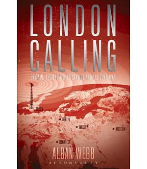 London Calling: Britain, the BBC World Service and the Cold War