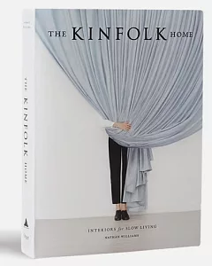 The Kinfolk Home: Interiors for Slow Living