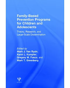 Family-based Prevention Programs for Children and Adolescents: Theory, Research, and Large-scale Dissemination