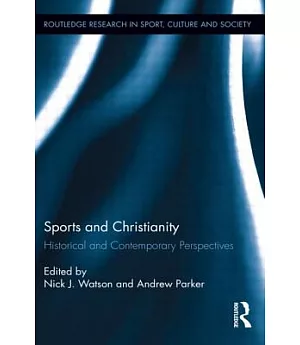 Sports and Christianity: Historical and Contemporary Perspectives