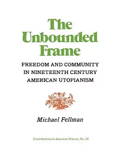 The Unbounded Frame: Freedom and Community in Nineteenth-Century American Utopianism