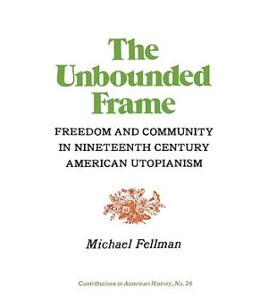 The Unbounded Frame: Freedom and Community in Nineteenth-Century American Utopianism