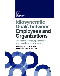 Idiosyncratic Deals Between Employees and Organizations: Conceptual Issues, Applications, and the Role of Co-workers