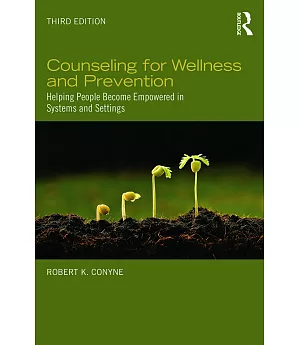 Counseling for Wellness and Prevention: Helping People Become Empowered in Systems and Settings