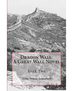 Dragon Wall: A Great Wall Novel