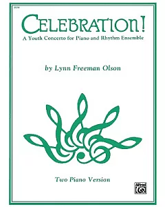 Celebration!: A Youth Concerto for Piano and Rhythm Ensemble, Two Piano Version