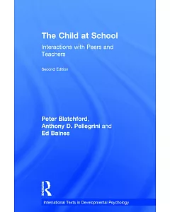 The Child at School: Interactions with Peers and Teachers