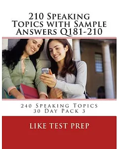 210 Speaking Topics With Sample Answers Q181-210: 240 Speaking Topics 30 Day Pack 3