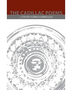 The Cadillac Poems of Steven Forris kimbrough
