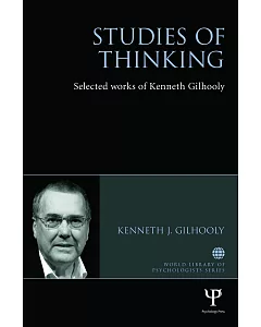 Studies of Thinking: Selected Works of Kenneth gilhooly