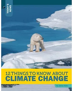 12 Things to Know About Climate Change