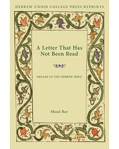 A Letter That Has Not Been Read: Dreams in the Hebrew Bible
