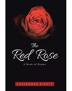 The Red Rose: A Book of Poems