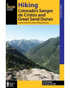 Falcon Guide Hiking Colorado’s Sangre de Cristo and Great Sand Dunes: A Guide to the Area’s Greatest Hiking Adventures