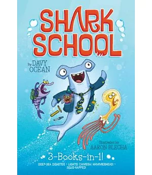 Shark School: Deep-Sea Disaster / Lights! Camera! Hammerhead! / Squid-Napped!