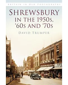 Shrewsbury in the 1950s, ’60s and ’70s