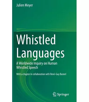Whistled Languages: A Worldwide Inquiry on Human Whistled Speech