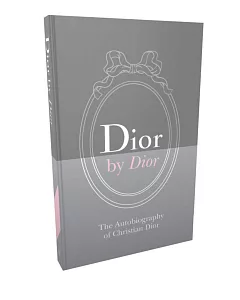 dior by dior: The Autobiography of Christian dior