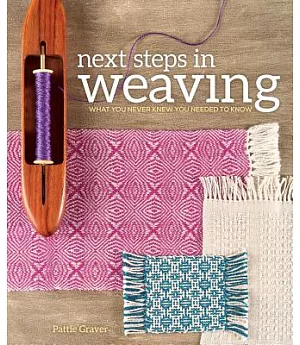 Next steps in weaving: What You Never Knew You Needed to Know