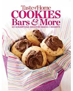 taste of home Cookies, Bars & More: 201 Scrumptious Ideas for Snacks & Desserts