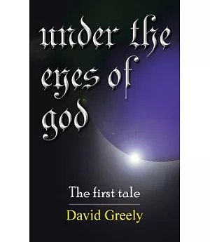 Under the Eyes of God: The First Tale