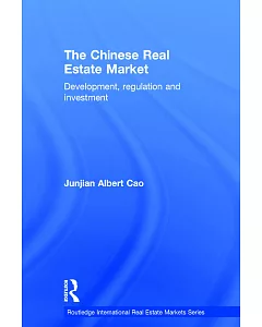 The Chinese Real Estate Market: Development, Regulation and Investment