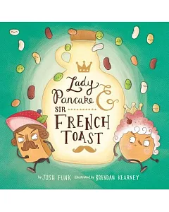 Lady Pancake and Sir French Toast