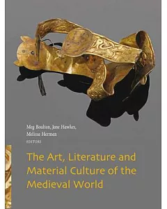 The Art, Literature and Material Culture of the Medieval World: Transition, Transformation and Taxonomy
