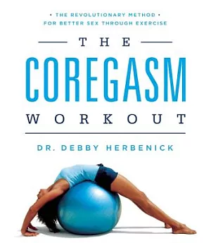 The Coregasm Workout: The Revolutionary Method for Better Sex Through Exercise