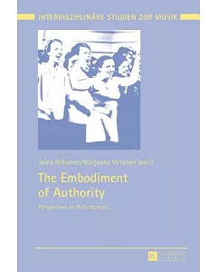 The Embodiment of Authority: Perspectives on Performances