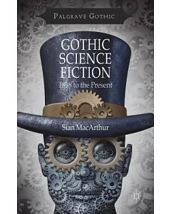 Gothic Science Fiction: 1818 to the Present