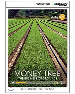 Money Tree: The Business of Organics: High Intermediate, Book + Online Access