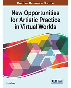 New Opportunities for Artistic Practice in Virtual Worlds