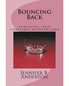 Bouncing Back: Surviving (And Thriving) Between Jobs
