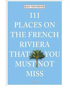 111 Places on the French Riviera That You Must Not Miss