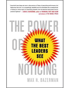 The Power of Noticing: What the Best Leaders See