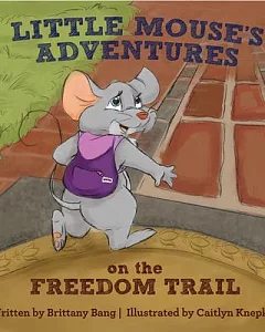 Little Mouse’s Adventures on the Freedom Trail