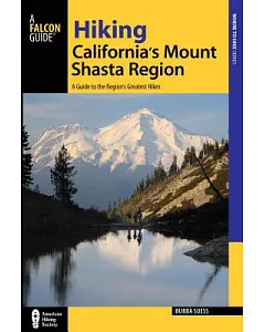 Hiking California’s Mount Shasta Region: A Guide to the Region’s Greatest Hikes