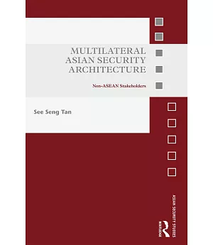 Multilateral Asian Security Architecture: Non-ASEAN stakeholders
