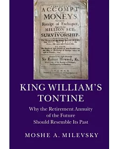 King William’s Tontine: Why the Retirement Annuity of the Future Should Resemble Its Past