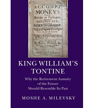 King William’s Tontine: Why the Retirement Annuity of the Future Should Resemble Its Past