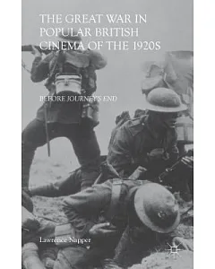 The Great War in Popular British Cinema of the 1920s: Before Journey’s End
