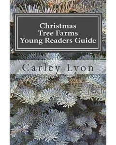 Christmas Tree Farms: Young Readers Guide
