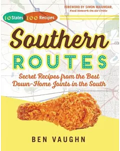 Southern Routes: Secret Recipes from the Best Down-home Joints in the South