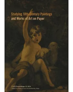 Studying 18th-Century Paintings and Works of Art on Paper: Technology and Practice