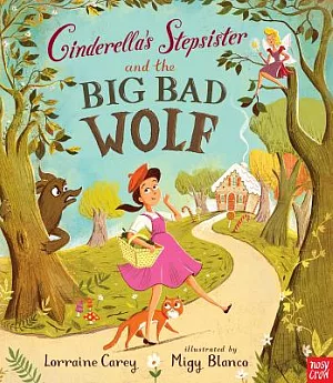 Cinderella’s Stepsister and the Big Bad Wolf