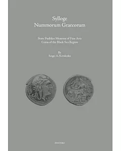 Sylloge Nummorum Graecorum: State Pushkin Museum of Fine Arts: Coins of the Black Sea Regioni: Ancient Coins of the Black Sea Li