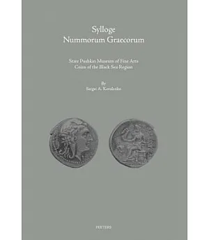 Sylloge Nummorum Graecorum: State Pushkin Museum of Fine Arts: Coins of the Black Sea Regioni: Ancient Coins of the Black Sea Li