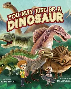 You May Just Be a Dinosaur