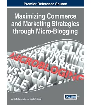 Maximizing Commerce and Marketing Strategies Through Micro-blogging